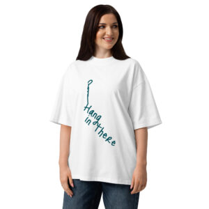 Hang In There Oversized Streetwear T-Shirt